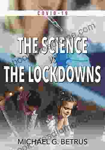 COVID 19: The Science VS The Lockdowns