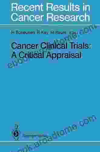 Cancer Clinical Trials: A Critical Appraisal (Recent Results In Cancer Research 111)