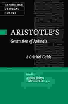 Aristotle S Generation Of Animals: A Critical Guide (Cambridge Critical Guides)