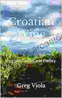 Croatian Wine: Regions Grapes And History