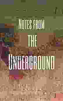 Notes from the Underground: Original Classics and Annotated