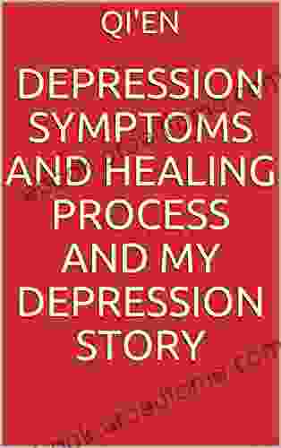 Depression Symptoms And Healing Process And My Depression Story