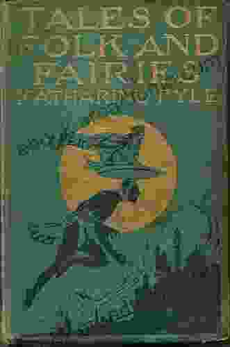 Tales Of Folk And Fairies By Katharine Pyle Illustrated Edition