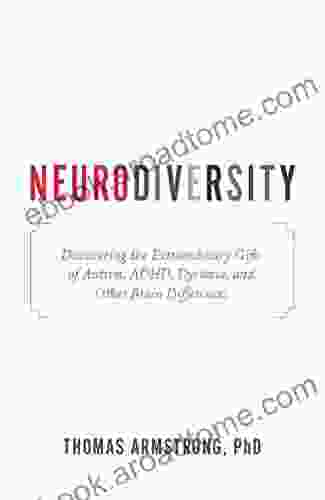 Neurodiversity: Discovering The Extraordinary Gifts Of Autism ADHD Dyslexia And Other Brain Differences