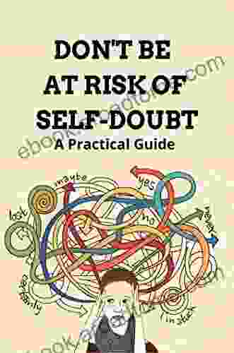 Don t Be At Risk Of Self Doubt: A Practical Guide