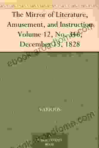 The Mirror Of Literature Amusement And Instruction Volume 12 No 346 December 13 1828