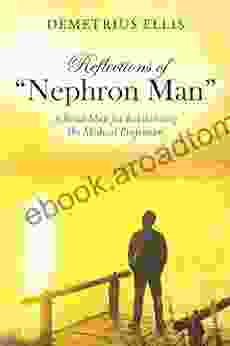 Reflections Of Nephron Man : A Road Map For Revitalizing The Medical Profession