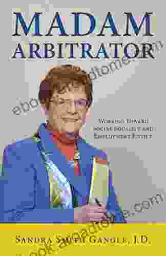 Madam Arbitrator: Working toward Social Equality and Employment Justice