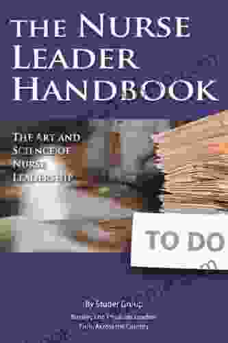 The Nurse Leader Handbook: The Art and Science of Nurse Leadership