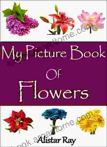 My Picture Of Flowers : Amazing Images Incredible Facts (Essential Kids Picture 3)