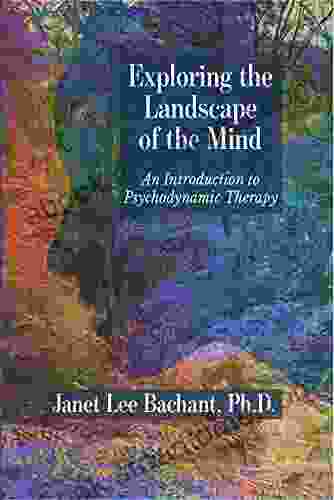 Exploring The Landscape Of The Mind: An Introduction To Psychodynamic Therapy