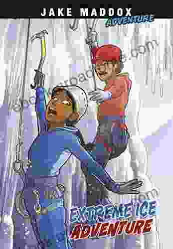 Extreme Ice Adventure (Jake Maddox Adventure)