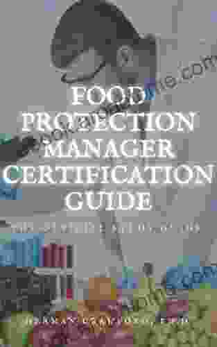 FOOD PROTECTION MANAGER CERTIFICATION GUIDE: THE OFFICIAL STUDY GUIDE