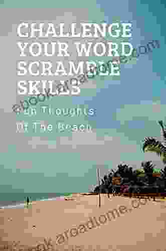 Challenge Your Word Scramble Skills: Fun Thoughts Of The Beach: Entertaining In The Summer