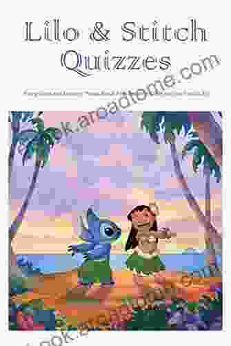 Lilo Stitch Quizzes: Funny Facts And Amazing Things About Ailen Creature Stitch And His Friend Lilo