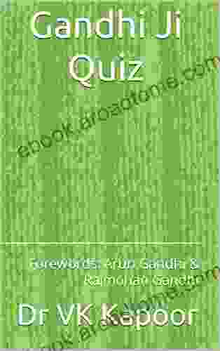 Gandhi Ji Quiz: Forewords: Arun Gandhi Rajmohan Gandhi