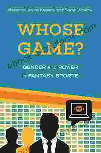 Whose Game?: Gender and Power in Fantasy Sports (Sporting)