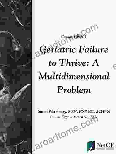 Geriatric Failure to Thrive: A Multidimensional Problem