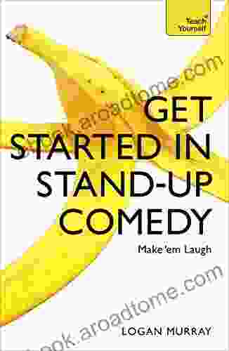 Get Started In Stand Up Comedy (Teach Yourself)