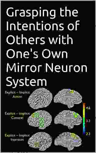 Grasping The Intentions Of Others With One S Own Mirror Neuron System