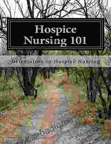 Hospice Nursing 101: Orientation To Hospice