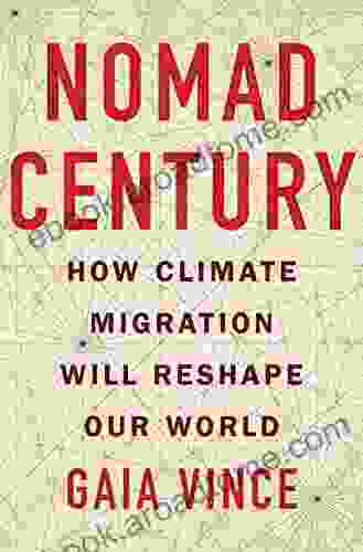 Nomad Century: How Climate Migration Will Reshape Our World