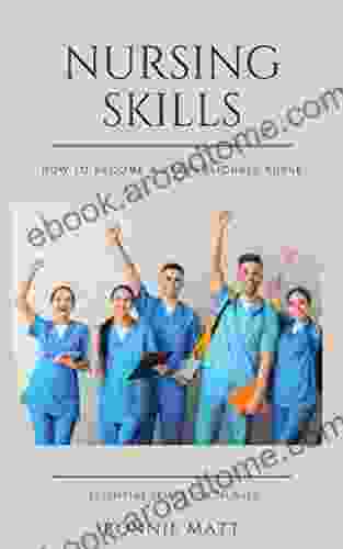 How to become a professional nurse: Essential Nursing Skills /Guide to Nursing Skills