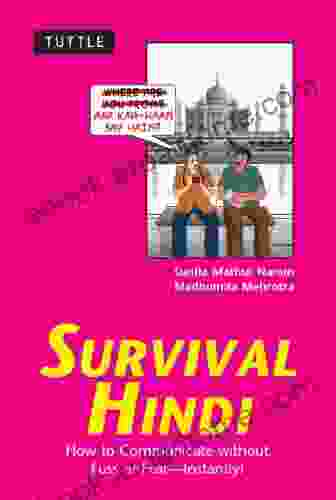 Survival Hindi: How To Communicate Without Fuss Or Fear Instantly (Hindi Phrasebook) (Survival Series)