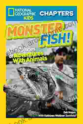 National Geographic Kids Chapters: Monster Fish : True Stories Of Adventures With Animals (Chapter Book)