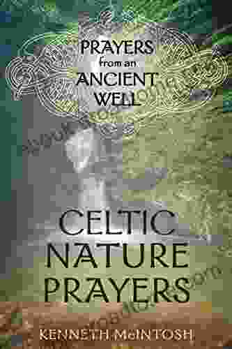 Celtic Nature Prayers Volume 1: Prayers from an Ancient Well