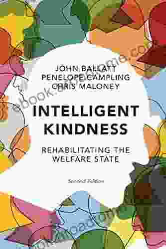 Intelligent Kindness: Rehabilitating The Welfare State