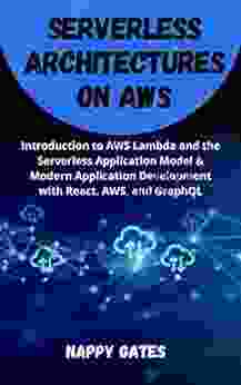 Serverless Architectures on AWS: Introduction to AWS Lambda and the Serverless Application Model Modern Application Development with React AWS and GraphQL