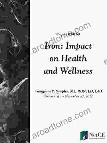 Iron: Impact On Health And Wellness