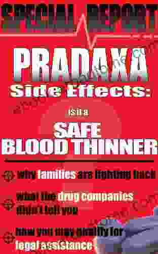 Pradaxa Side Effects: Is It A Safe Blood Thinner?