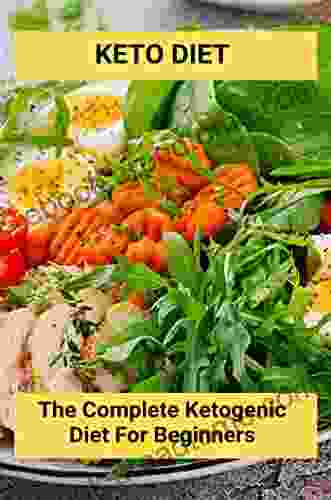 Keto Diet: The Complete Ketogenic Diet For Beginners