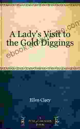 Lady s Visit to the Gold Diggings A