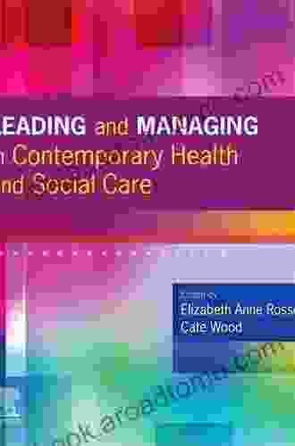 Leading and Managing in Contemporary Health and Social Care E