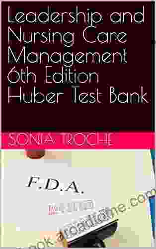 Leadership And Nursing Care Management 6th Edition Huber Test Bank