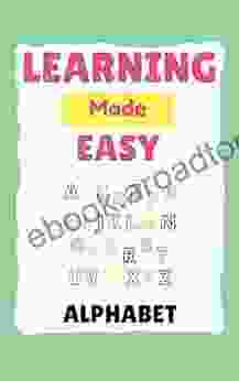 Learning Made Easy: The Alphabet