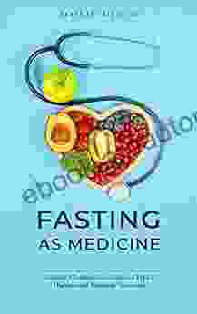 Fasting As Medicine: Lifestyle Modifications To Reverse Type 2 Diabetes And Metabolic Syndrome