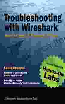 Troubleshooting With Wireshark: Locate The Source Of Performance Problems (Wireshark Solution Series)