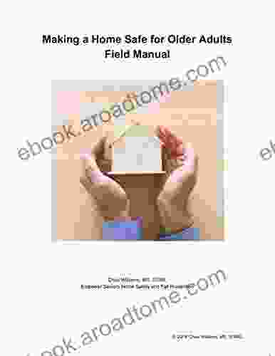 Making a Home Safe for Older Adults: Field Manual