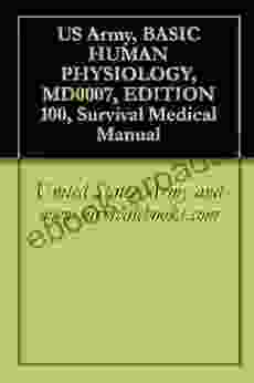 US Army BASIC HUMAN PHYSIOLOGY MD0007 EDITION 100 Survival Medical Manual