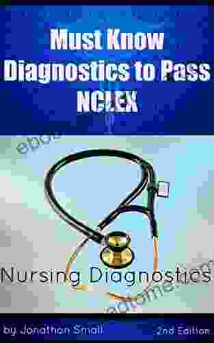 2024 Must Know Nursing Diagnostics To Pass RN NCLEX: Discovering Diagnostics And Labs For Registered Nurses