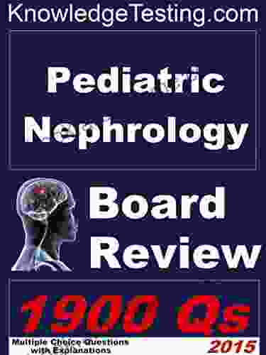 Pediatric Nephrology Board Review (Board Certification In Pediatric Nephrology 1)