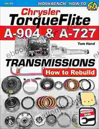 Chrysler TorqueFlite A 904 And A 727 Transmissions: How To Rebuild (Workbench How To)