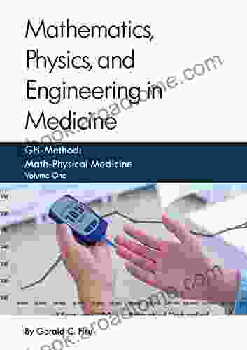 Mathematics Physics And Engineering In Medicine: GH Method: Math Physical Medicine