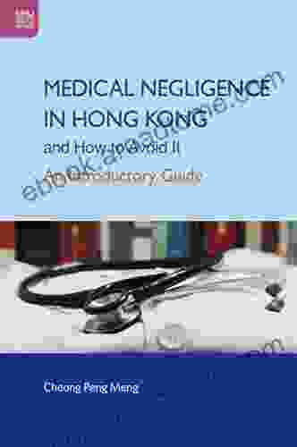 Medical Negligence In Hong Kong And How To Avoid It: An Introductory Guid