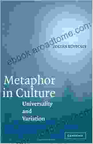 Metaphor in Culture: Universality and Variation