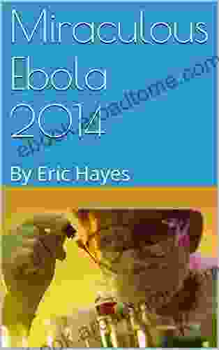 Miraculous Ebola 2024: By Eric Hayes